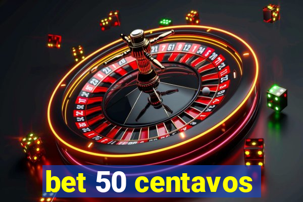 bet 50 centavos